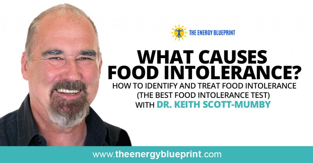 What Causes Food Intolerance How To Identify And Treat Food Intolerance The Best Food Sensitivity Testing Method With Dr. Keith Scott-Mumby