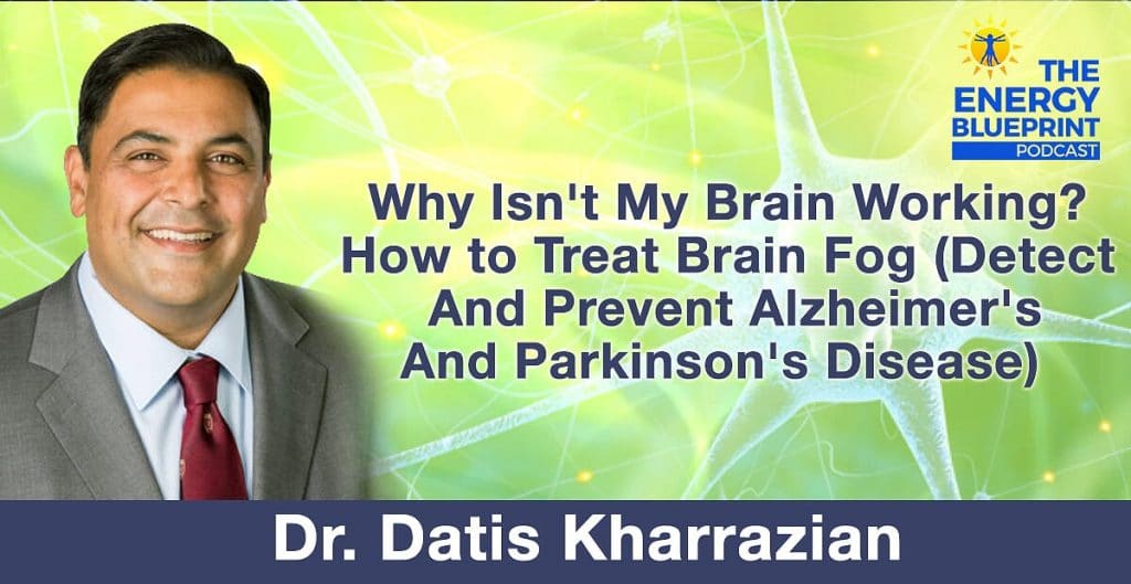 Why Isn't My Brain Working │ How to treat brain fog (detect and prevent Alzheimer's and Parkinson's disease)