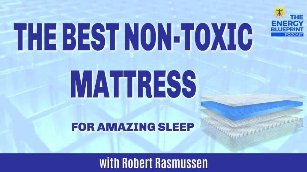 How to find the best non-toxic mattress for amazing sleep with Robert Rasmussen (plus my Intellibed Review), theenergyblueprint.com