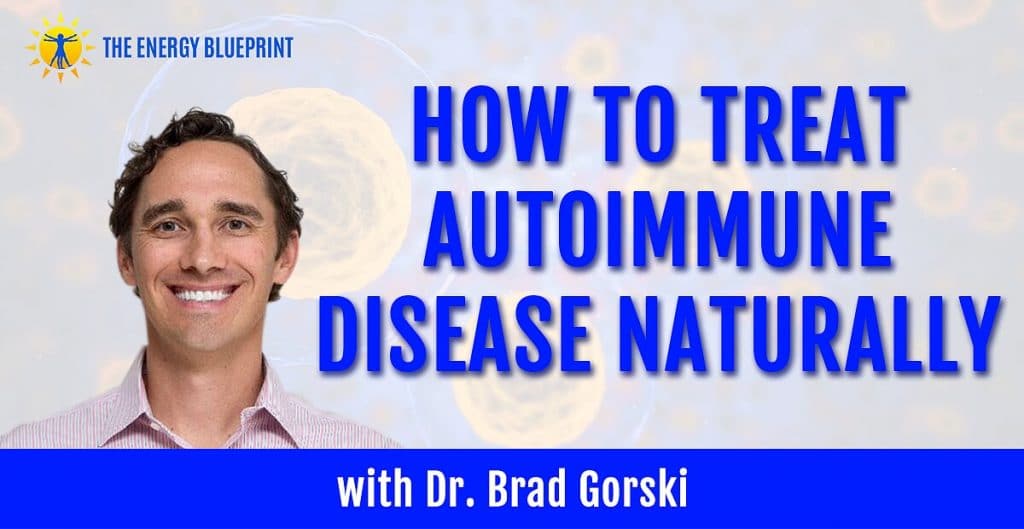 How to treat autoimmune disease naturally with Dr. Brad Gorski, cover