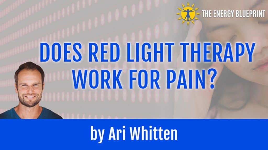 Does Red Light Therapy Work for Pain? - The Energy Blueprint