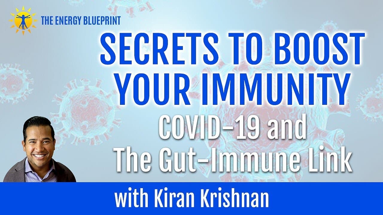 Secrets To Boost Your Immunity, COVID-19 & The Gut Immune Link w/ Kiran ...