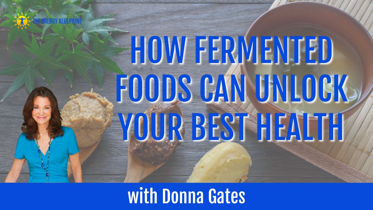 Donna Gates on How Fermented Foods Can Unlock Your Best Health (Plus
